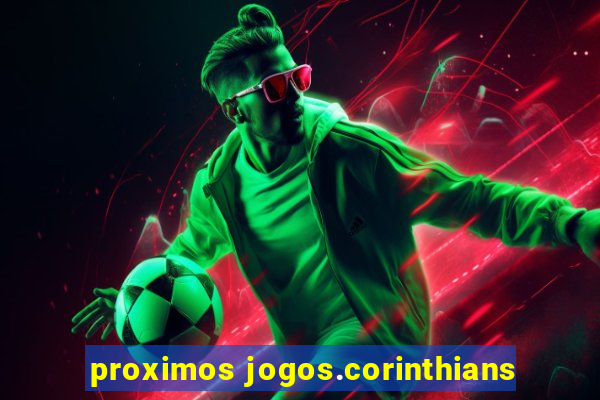 proximos jogos.corinthians